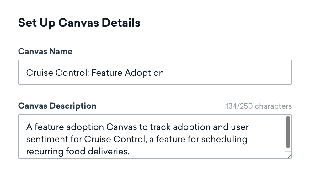 Le nouveau nom et la nouvelle description de la toile. La nouvelle description est la suivante : Canvas d'adoption de fonctionnalité pour suivre l'adoption et le sentiment des utilisateurs pour Cruise Control, une fonctionnalité permettant de planifier des réceptions/distributions de nourriture récurrentes"