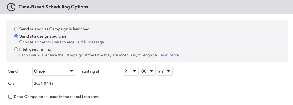 Une campagne avec l’option « Envoyer à un moment spécifié » de sélectionnée pour envoyer une fois à partir de 9 h le 13 juillet 2021.